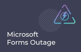 Microsoft Forms Outage banner