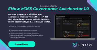 ENow M365 Governance Accelerator is now generally available